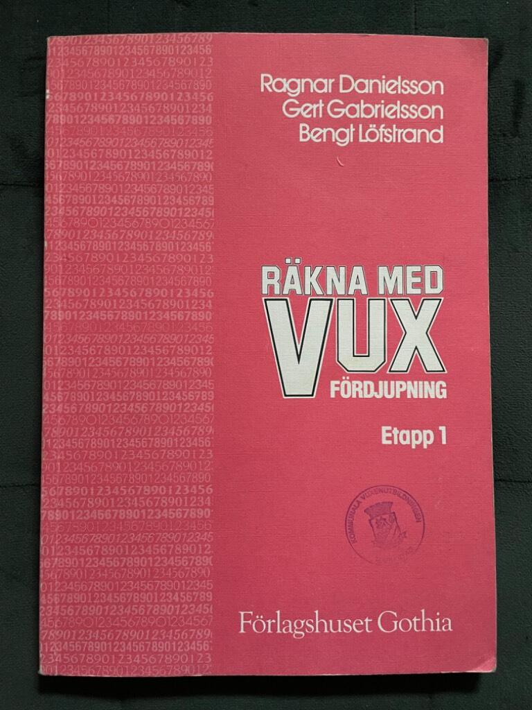 Danielsson, Ragnar ; Löfstrand, Bengt ; Gabrielsson, Gert : Räkna med vux fördjupning Etapp 1