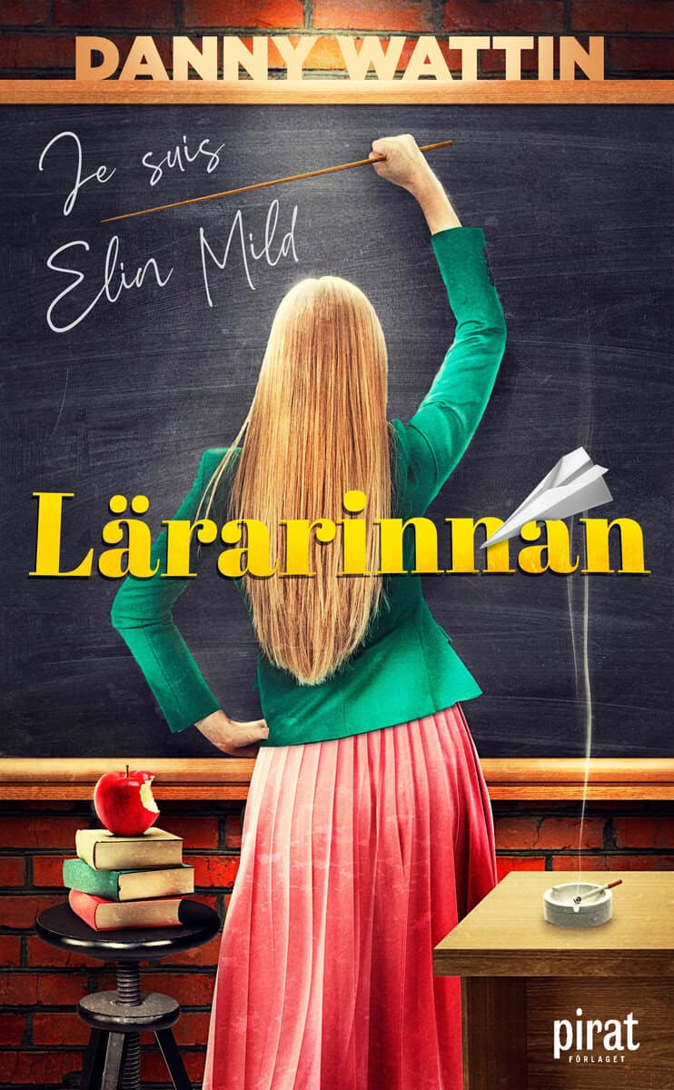 Danny Wattin : Lärarinnan : je suis Elin Mild