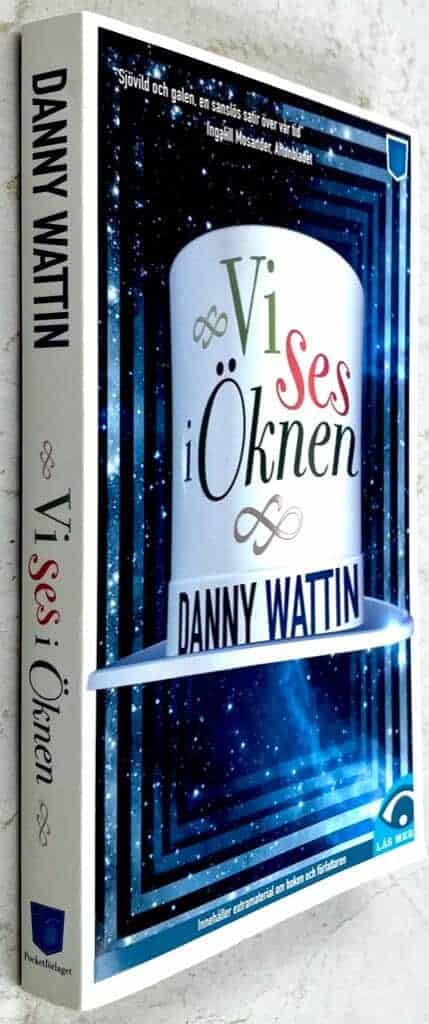 Danny Wattin : Vi ses i öknen