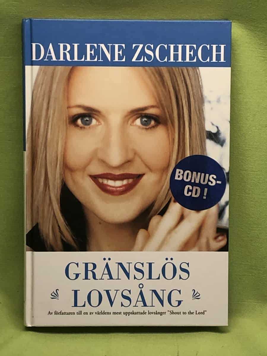 Darlene Zschech : Gränslös lovsång  (med CD)