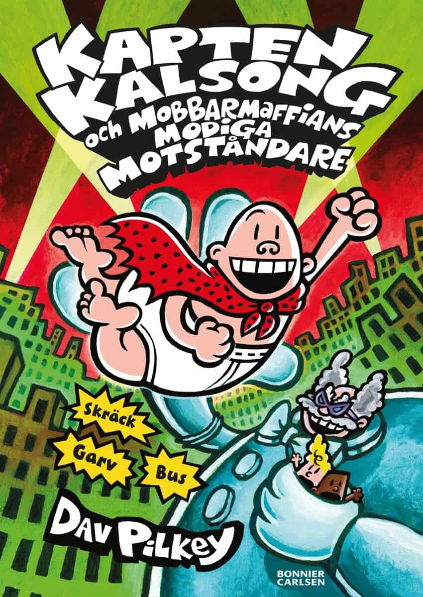 Dav Pilkey : Kapten Kalsong och mobbarmaffians modiga motståndare