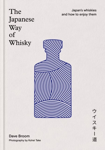 Dave Broom : The Japanese Way of Whisky