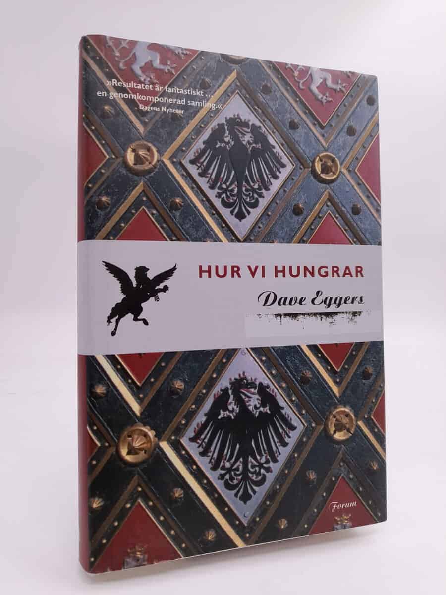Dave Eggers : Hur vi hungrar