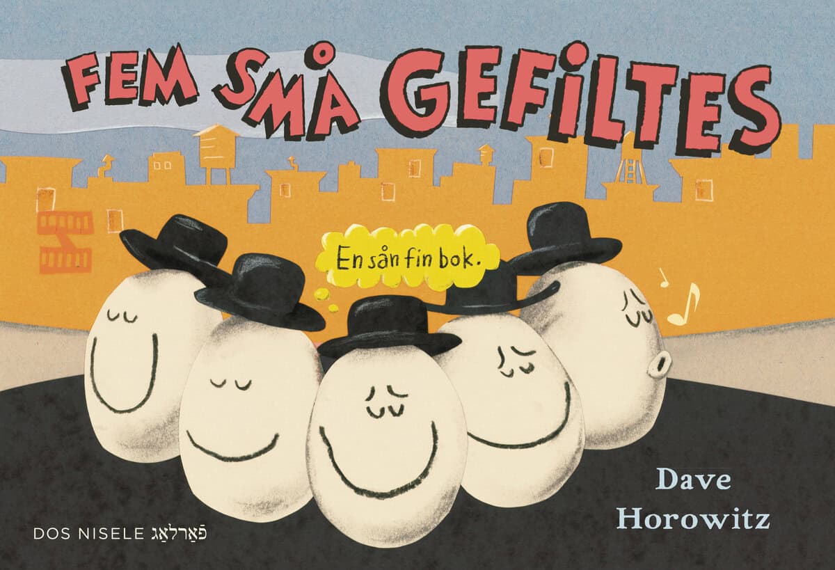 Dave Horowitz : Fem små gefiltes