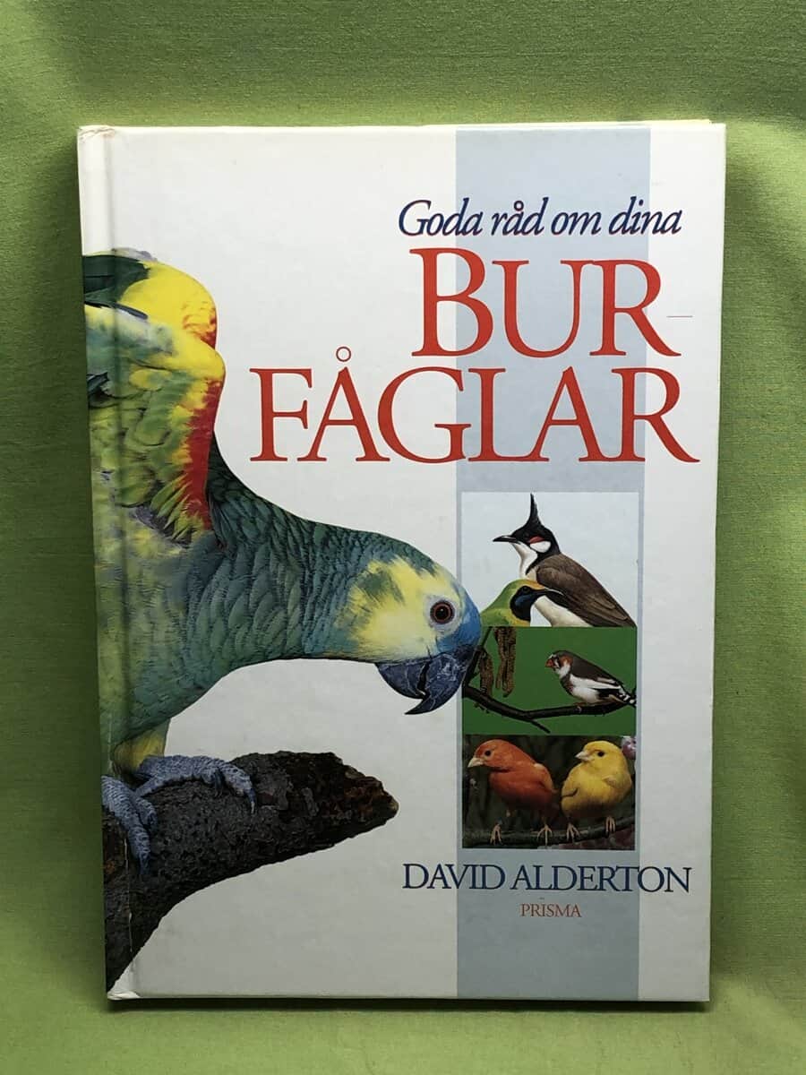 David Alderton : Goda råd om dina burfåglar
