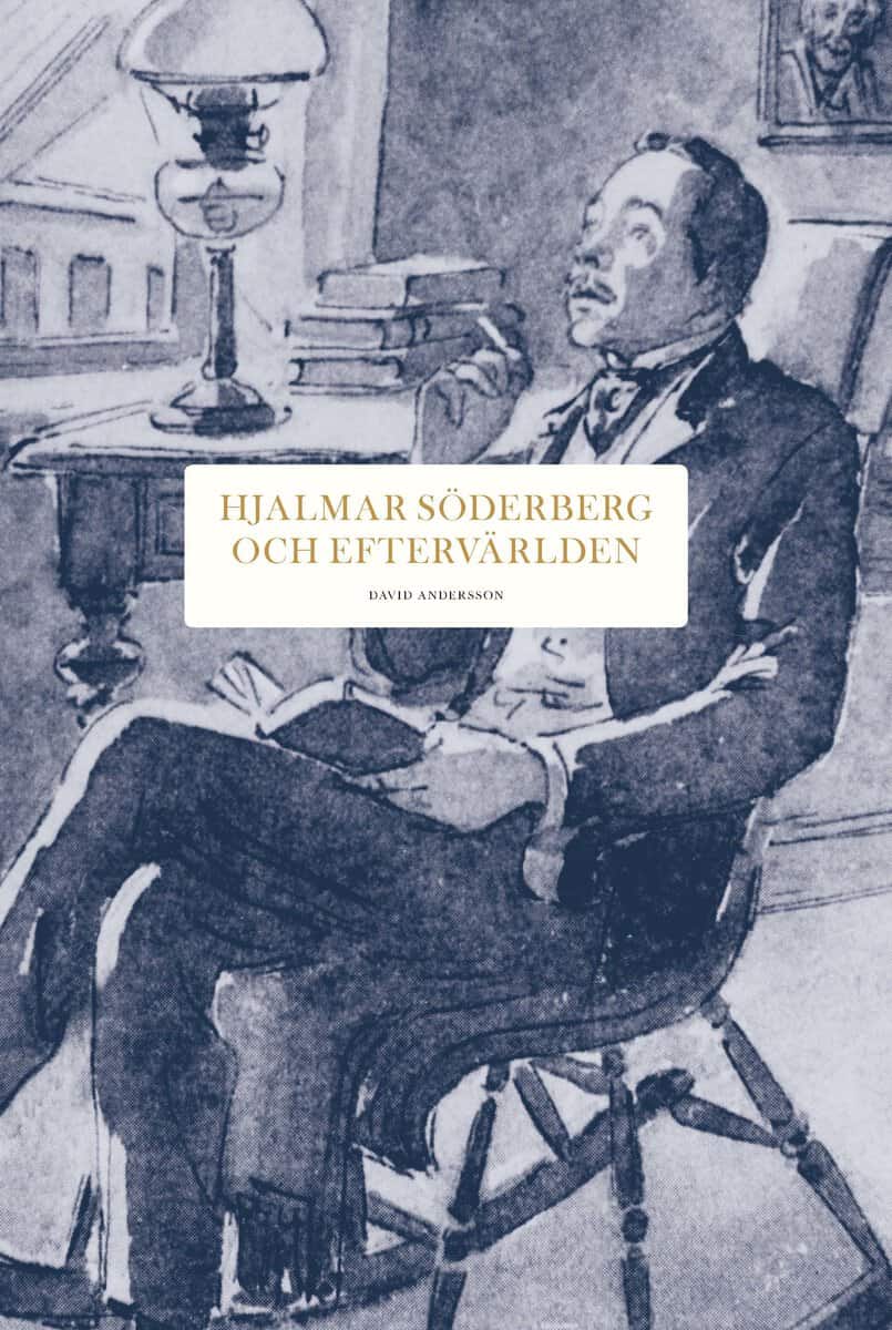David Andersson : Hjalmar Söderberg och eftervärlden