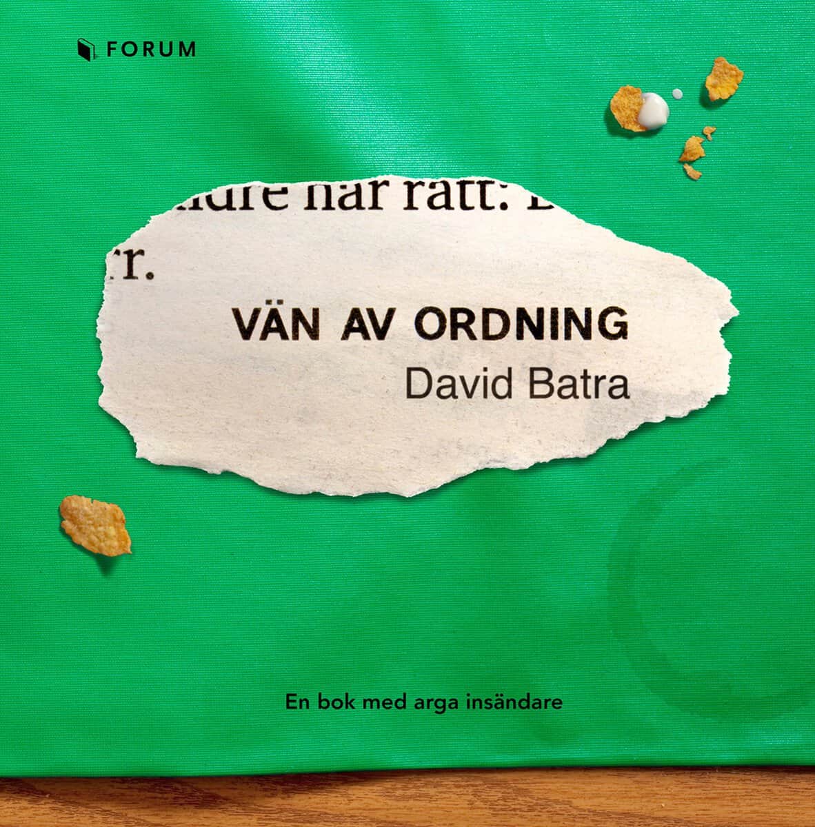David Batra : Vän av ordning : en bok med arga insändare