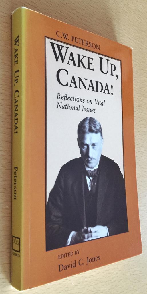David C. Jones : Wake Up, Canada! Reflections on Vital National Issues