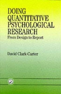 David Clark-Carter : DOING QUANTITATIVE PSYCHOLOGICAL RESEARCH - From Design to Report