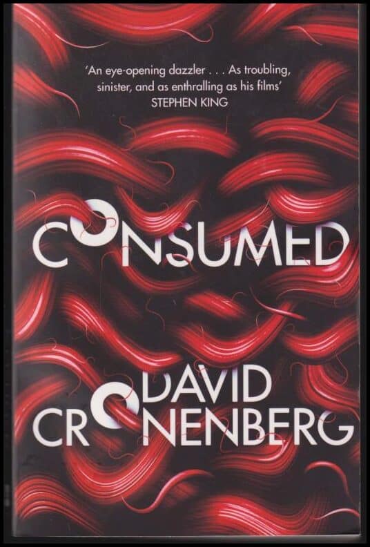 David Cronenberg : Consumed