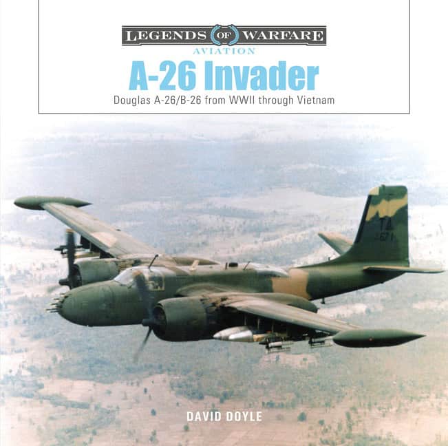 David Doyle : A-26 Invader : Douglas A-26/B-26 from WWII through Vietnam