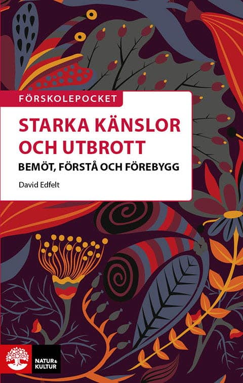 David Edfelt : Starka känslor och utbrott : bemöt, förstå och förebygg