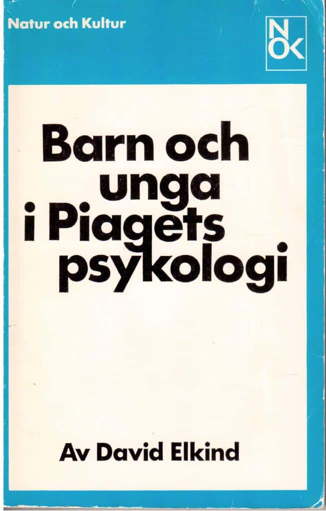 David Elkind : Barn och unga i Piagets psykologi