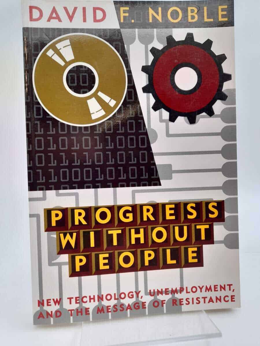 David F. Noble : Progress without people