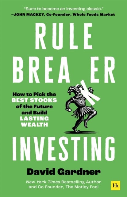 David Gardner : Rule Breaker Investing
