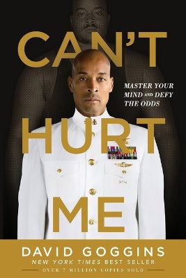 David Goggins : Can't hurt me