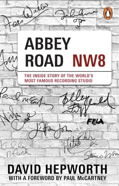 David Hepworth : Abbey Road - The Inside Story of the World's Most Famous Recording Studio (