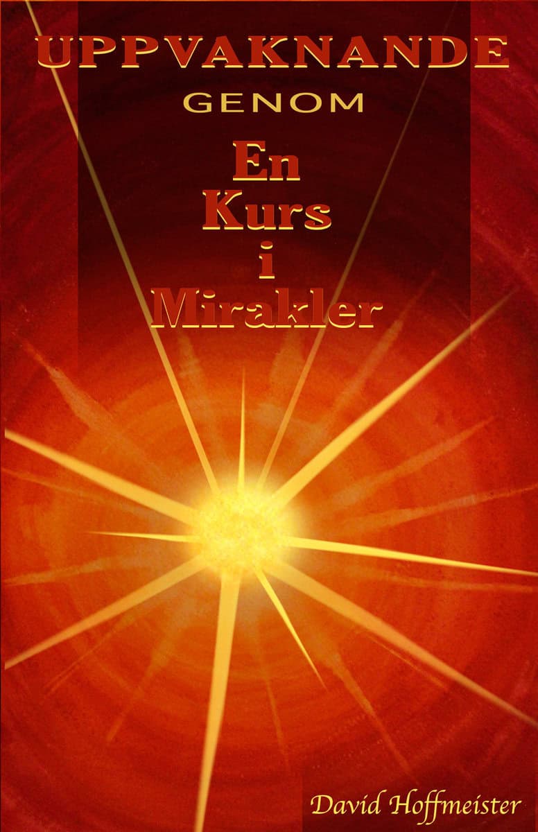 David Hoffmeister : Uppvaknande genom en kurs i mirakler