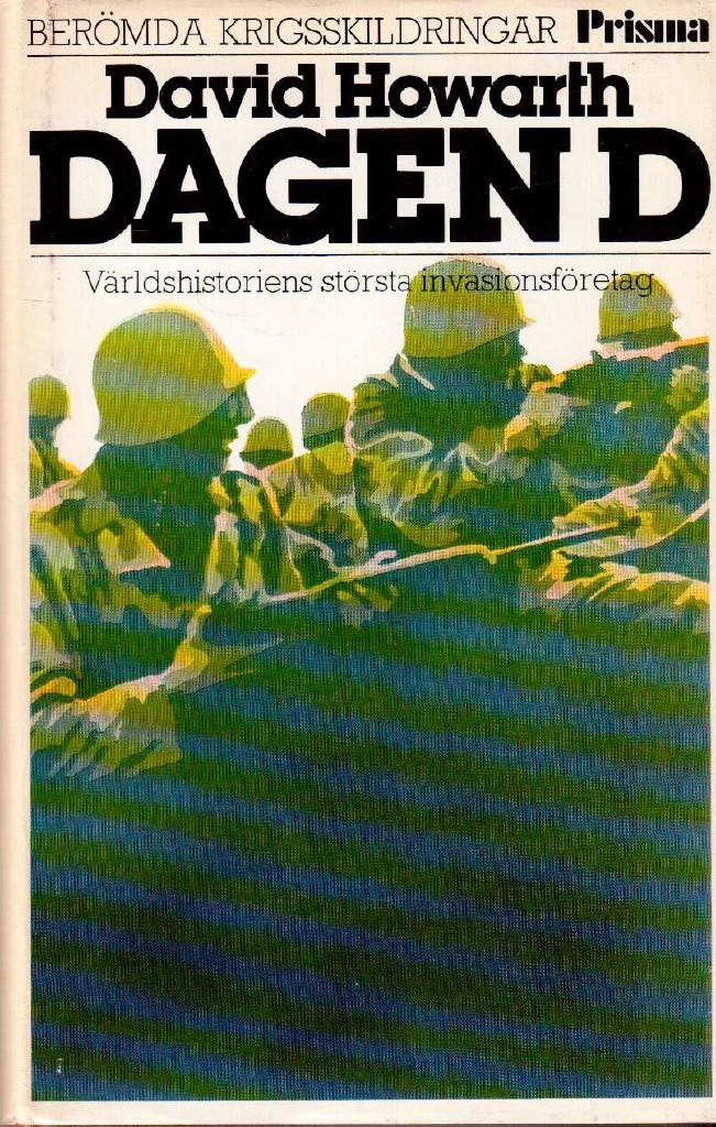 David Howarth : Dagen D. Världshistoriens största invasionsföretag