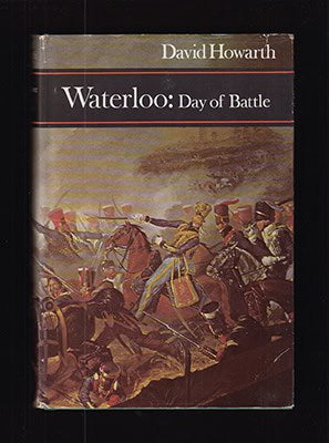 David Howarth : Waterloo. Day of Battle