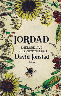 David Jonstad : Jordad : enklare liv i kollapsens skugga