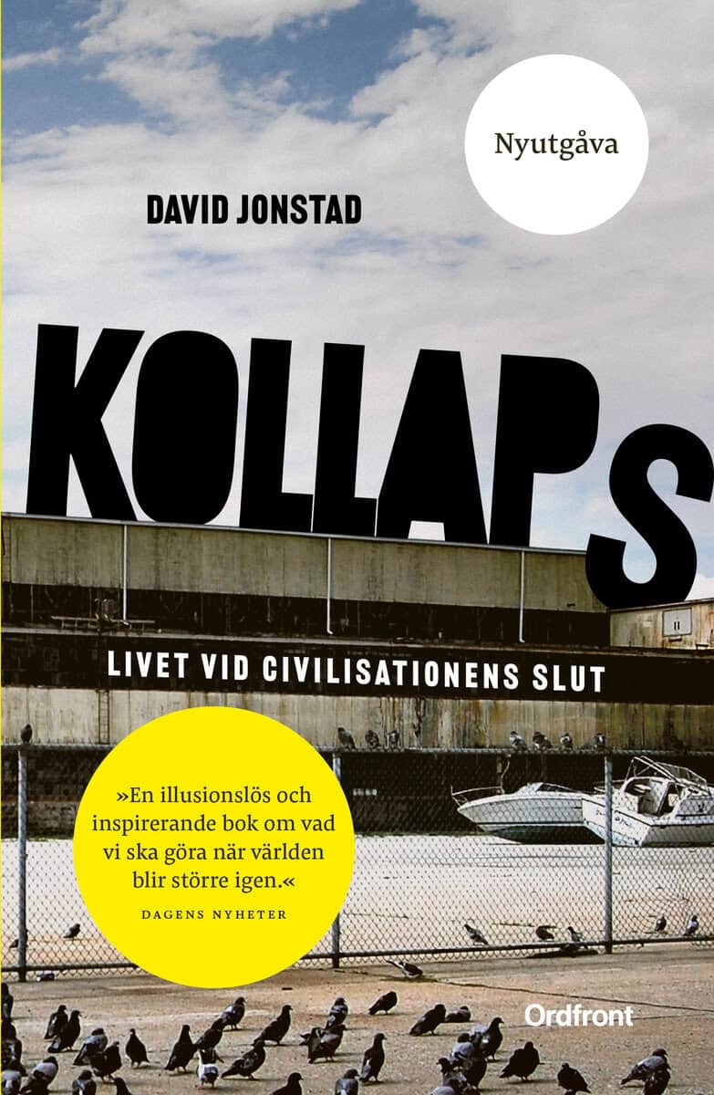 David Jonstad : Kollaps : livet vid civilisationens slut