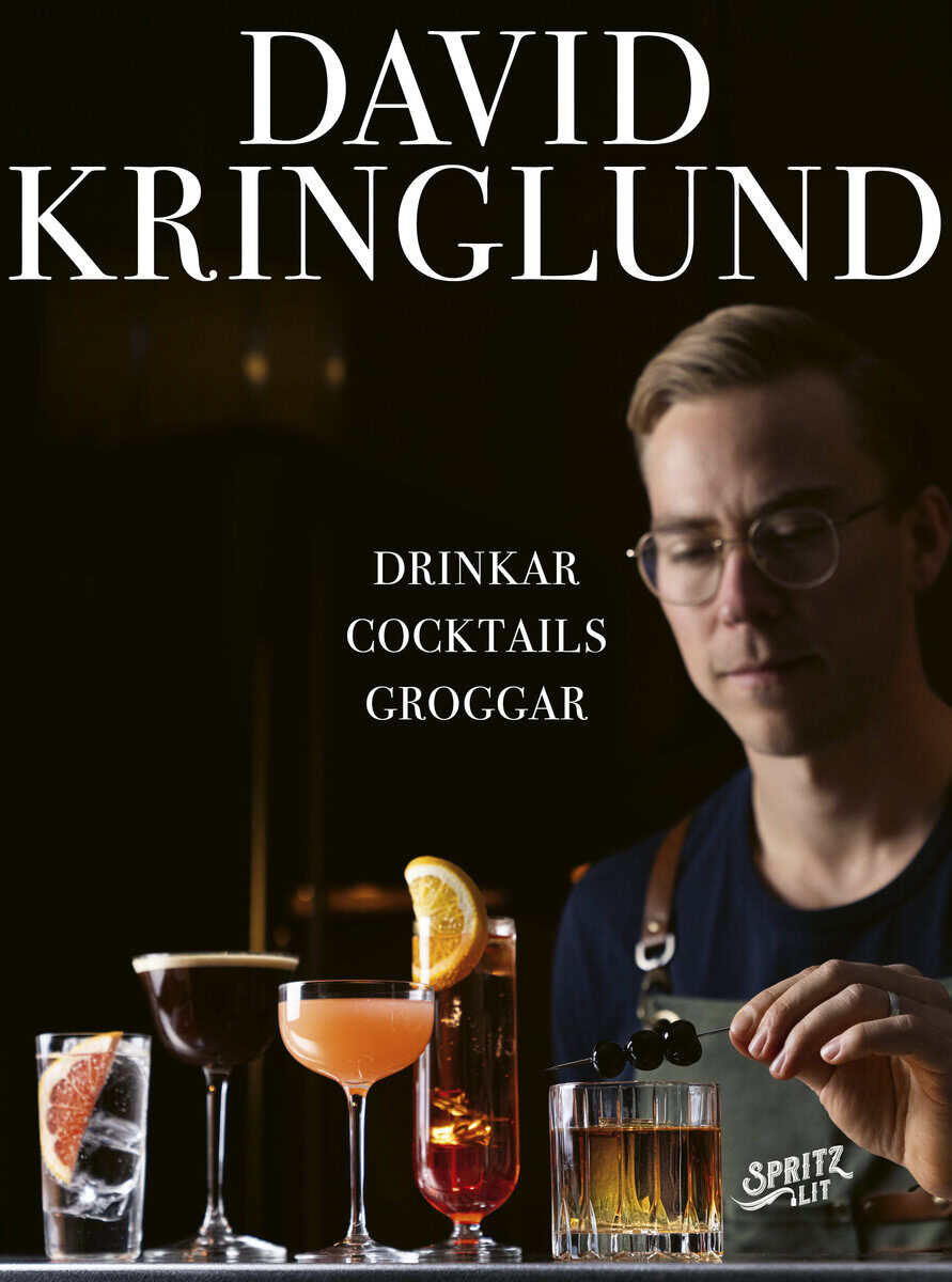 David Kringlund : Cocktails, drinkar och groggar