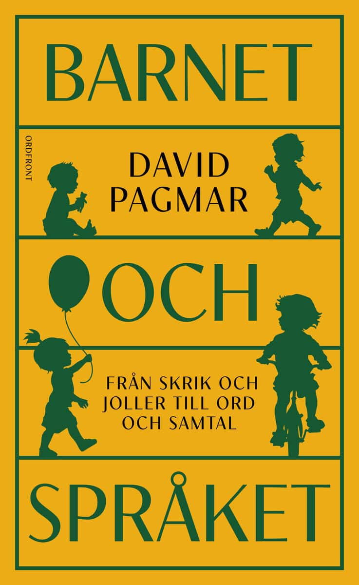 David Pagmar : Barnet och språket : från skrik och joller till ord och samtal