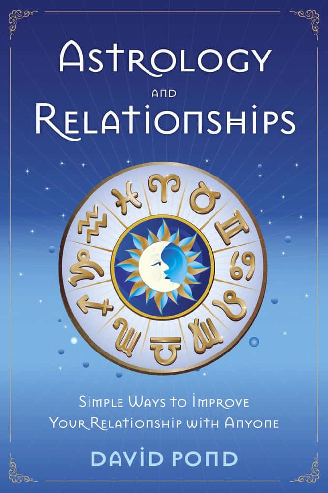 David Pond : Astrology and relationships - simple ways to improve your relationship with