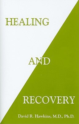 David R. Hawkins : Healing and Recovery