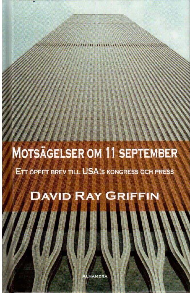 David Ray Griffin : Motsägelser om 11 september. Ett öppet brev till USA:s kongress och press