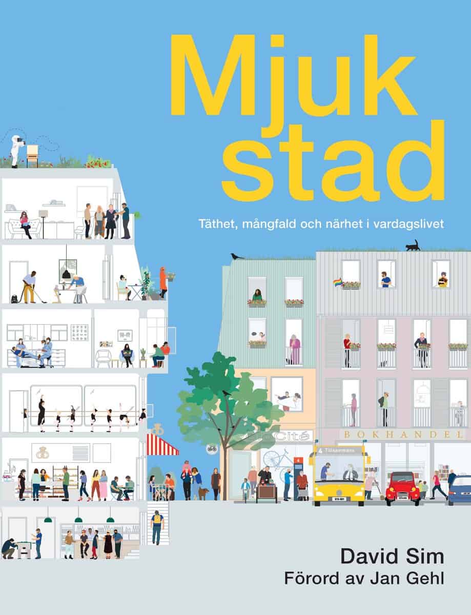 David Sim : Mjuk stad : täthet, mångfald och närhet i vardagslivet