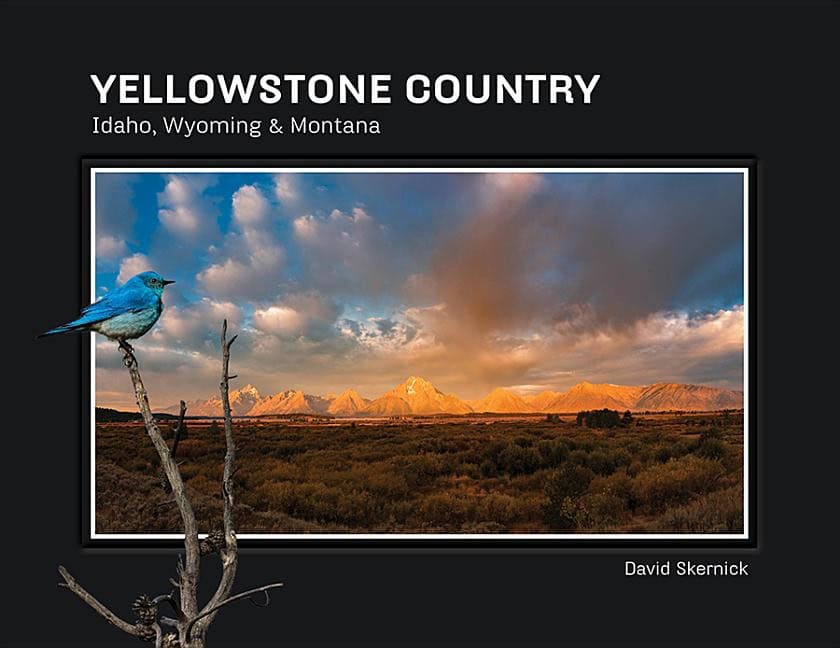 David Skernick : Yellowstone country - idaho, wyoming & montana