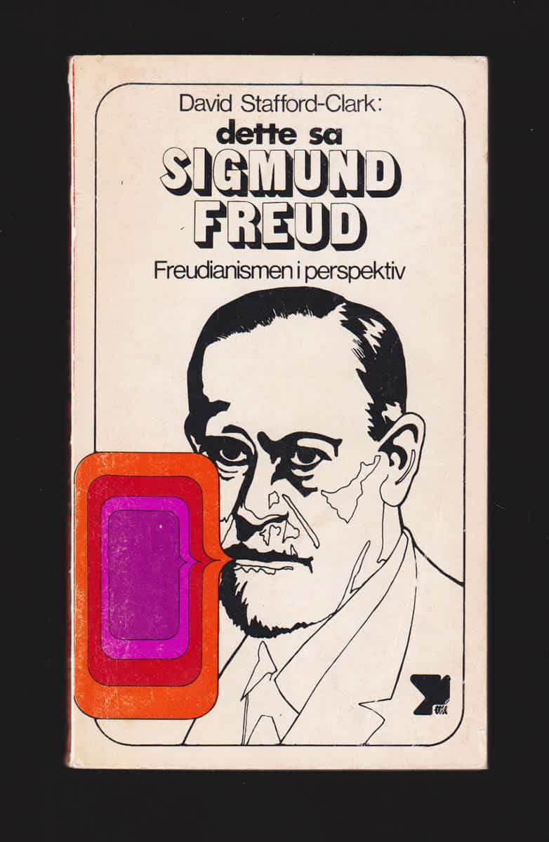David Stafford-Clark : Dette sa Sigmund Freud. Freudianismen i perspektiv