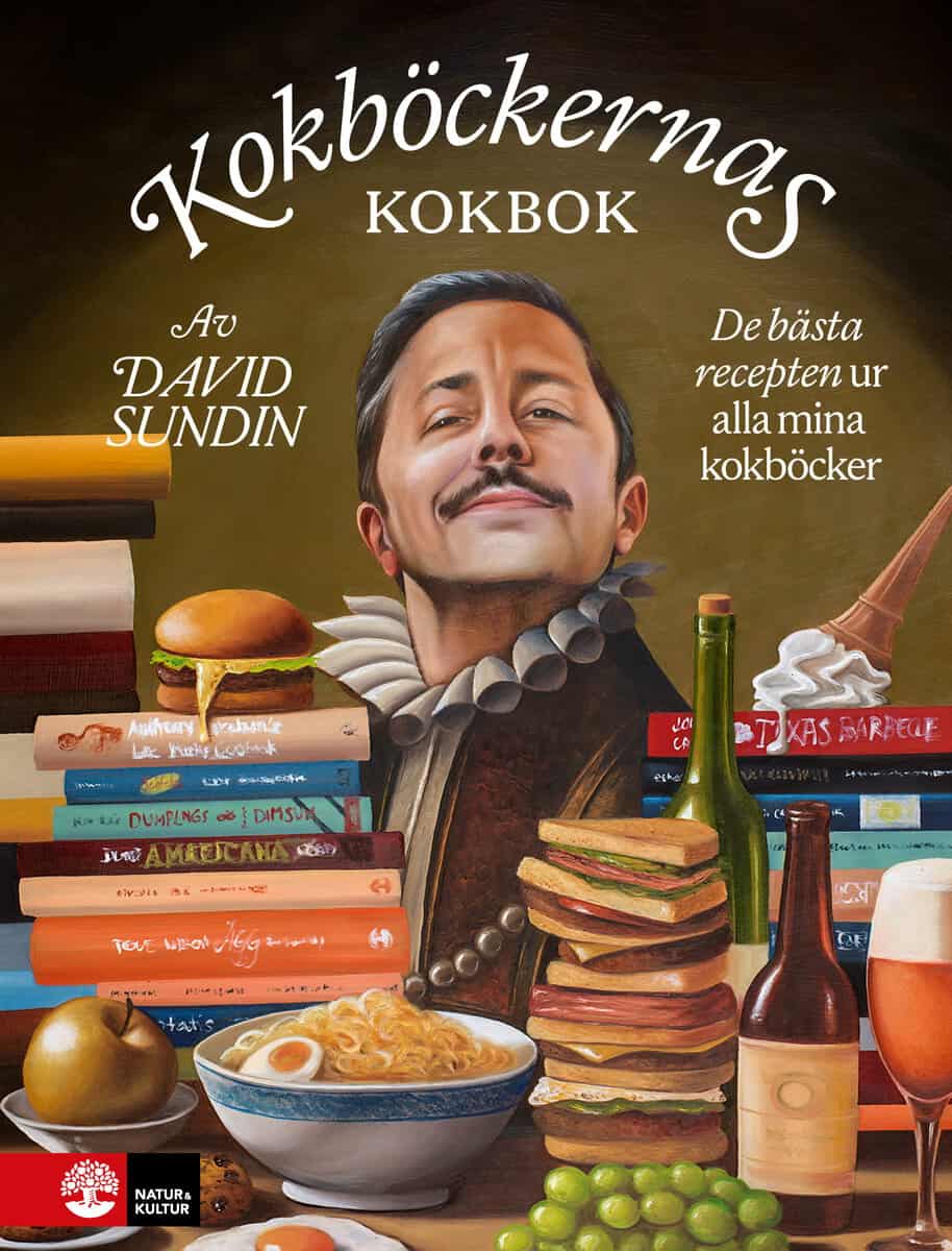 David Sundin : Kokböckernas kokbok : de bästa recepten ur alla mina kokböcker