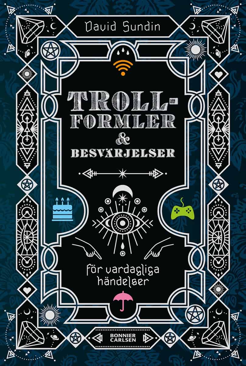 David Sundin : Trollformler och besvärjelser : för vardagliga händelser