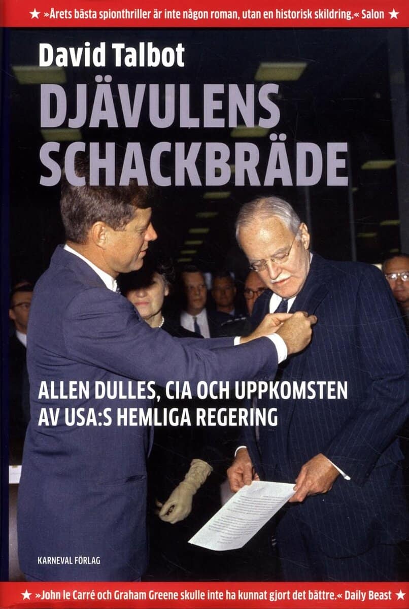 David Talbot : Djävulens schackbräde : Allen Dulles, CIA och uppkomsten av USA:s hemliga regering