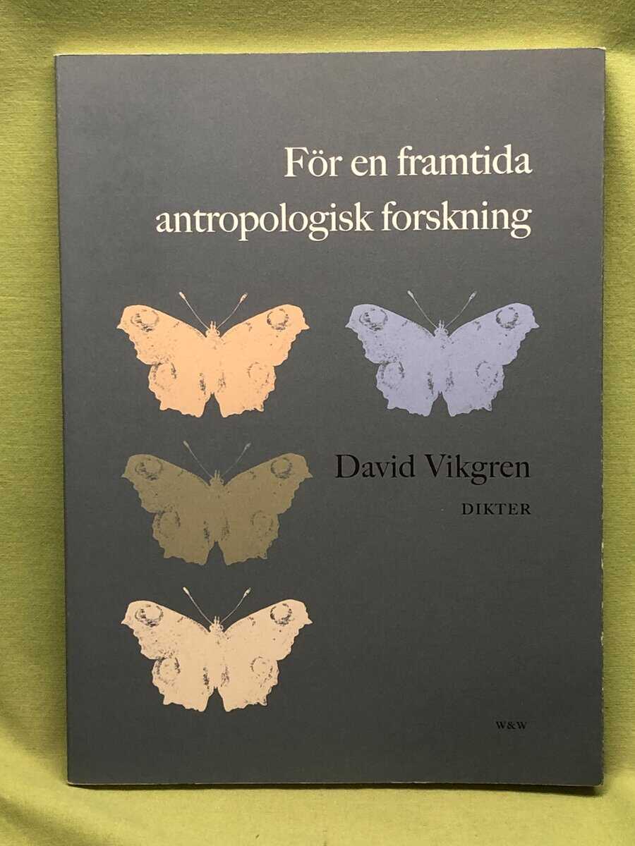 David Vikgren : För en framtida antropologisk forskning