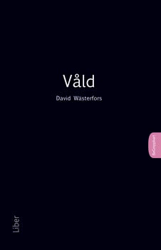 David Wästerfors : Våld