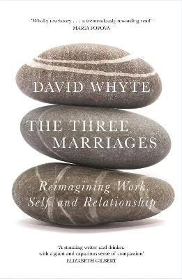 David Whyte : The Three Marriages