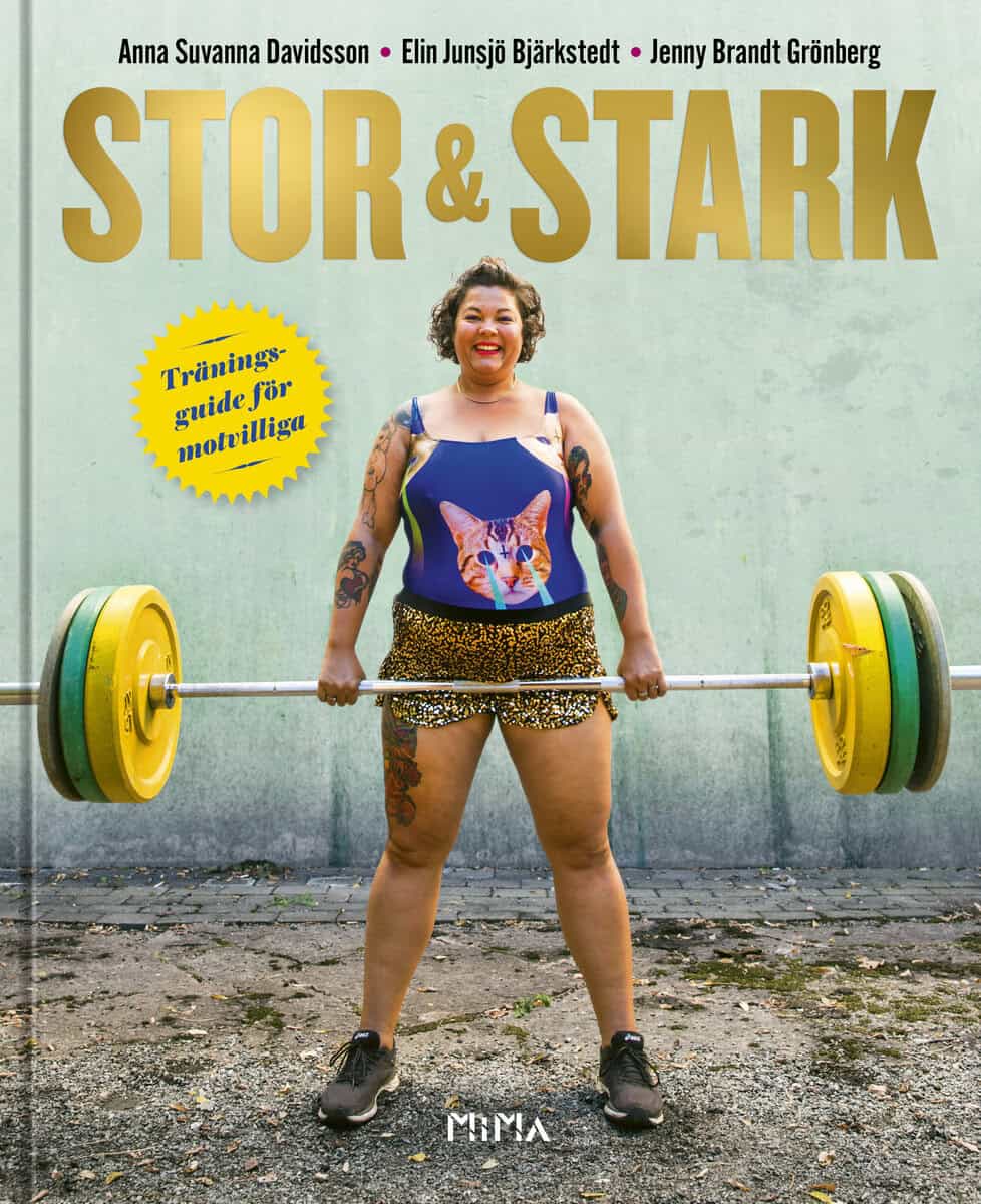 Davidsson, Anna Suvanna ; Junsjö Bjärkstedt, Elin : Stor & stark : träningsguide för motvilliga