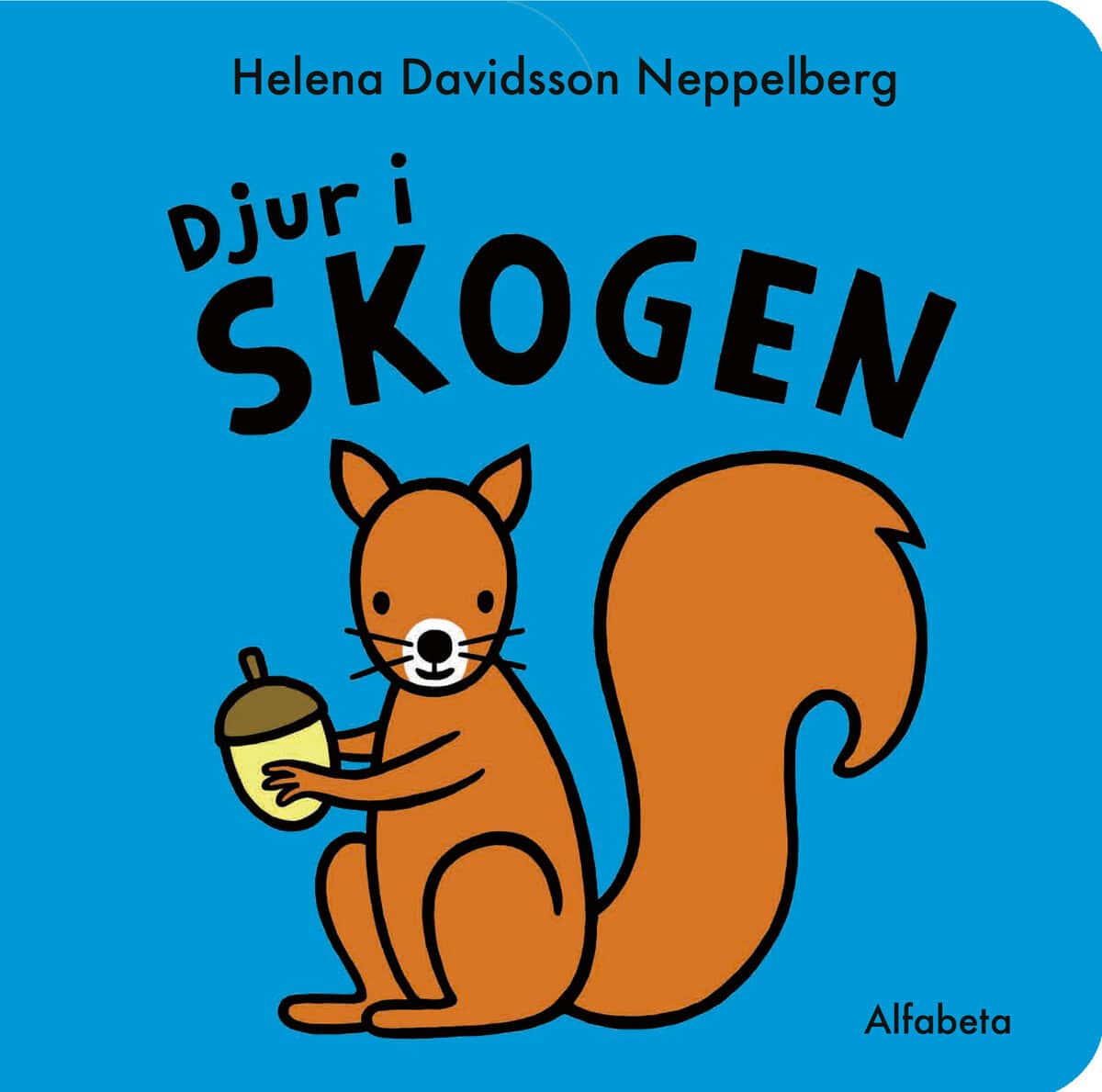 Davidsson Neppelberg, Helena; Davidsson Neppelberg, Helena : Djur i skogen
