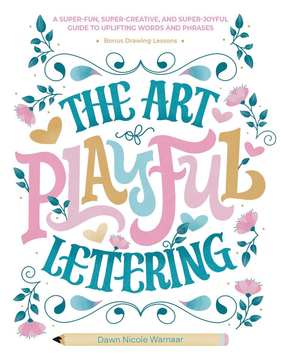 Dawn Nicole Warnaar : The Art Of Playful Lettering