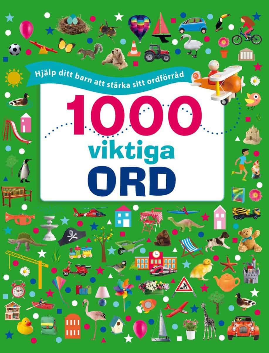 Dawn Sirett : 1000 viktiga ord : Hjälp ditt barn att stärka sitt ordförråd