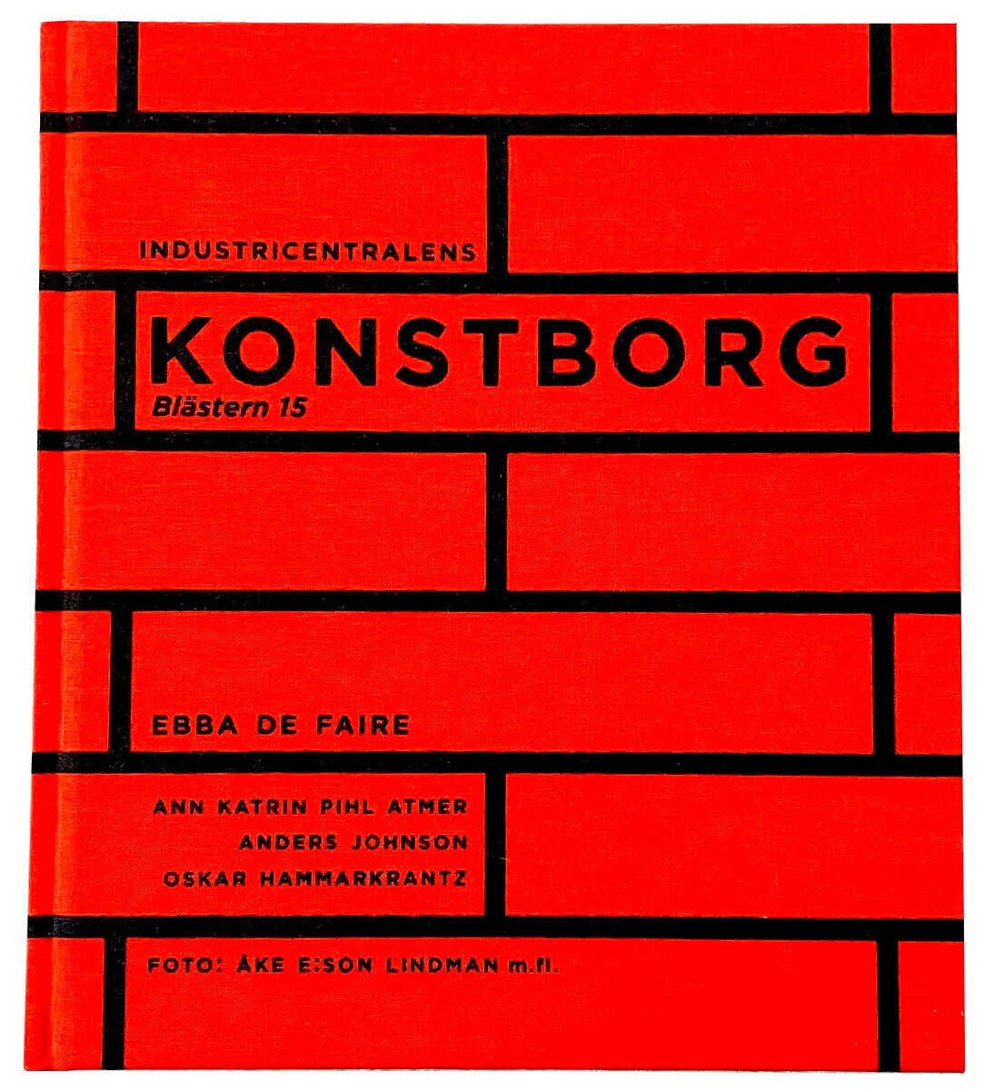 de Faire, Ebba ; Pihl Atmer, Ann Katrin ; Johnson, Anders ; Hammarkrantz, Oskar : Industricentralens Konstborg: Blästern 15