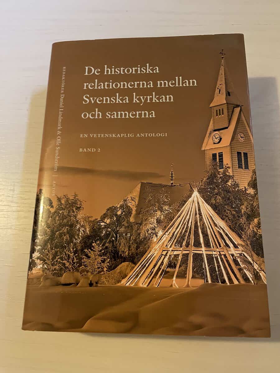 De historiska relationerna mellan Svenska kyrkan och samerna - Band 2