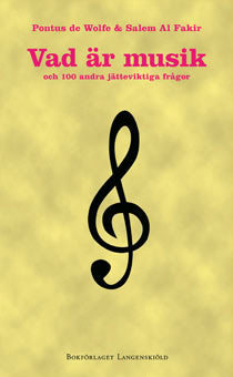 de Wolfe, Pontus ; Al Fakir, Salem : Vad är musik
