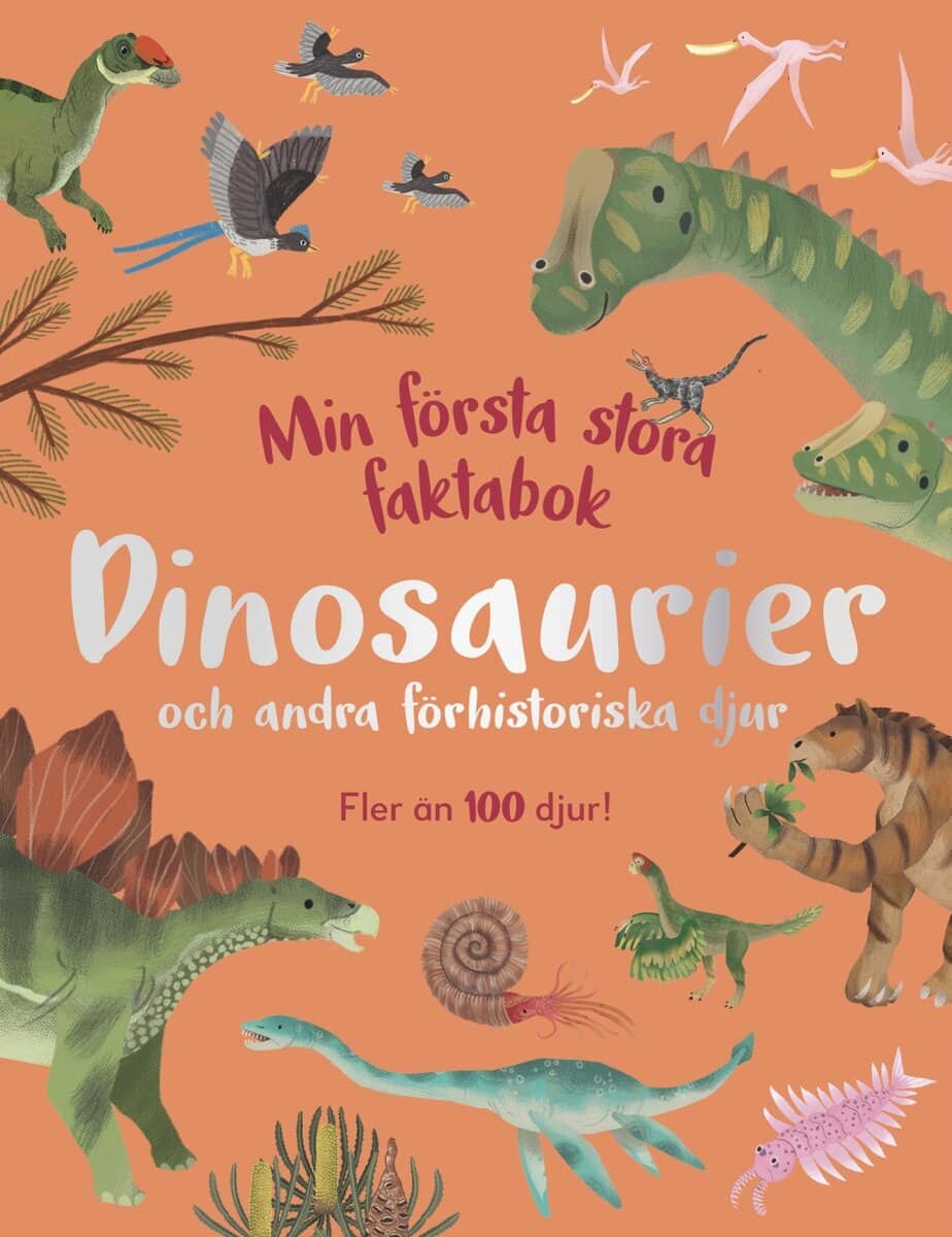 Dean Lomax : Min första stora faktabok : dinosaurier och andra förhistoriska djur