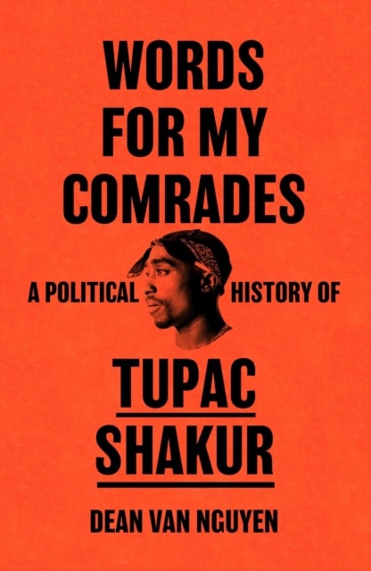 Dean Van Nguyen : Words for My Comrades