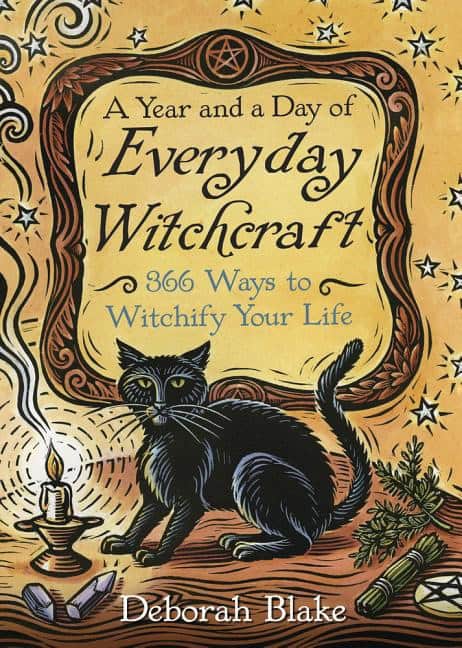 Deborah Blake : Year and a day of everyday witchcraft - 366 ways to witchify your life